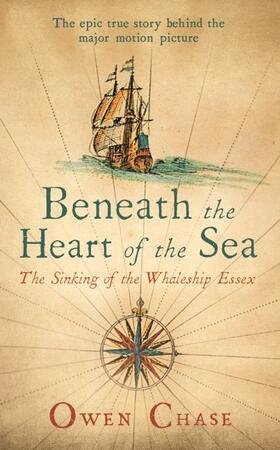 Chase |  Beneath the Heart of the Sea: The Sinking of the Whaleship Essex | Buch |  Sack Fachmedien