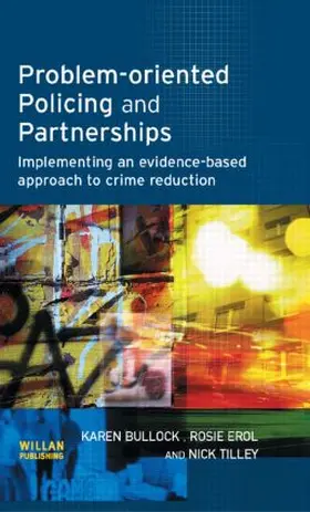 Bullock / Erol / Tilley |  Problem-oriented Policing and Partnerships | Buch |  Sack Fachmedien