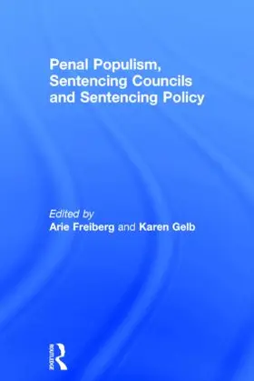 Freiberg / Gelb |  Penal Populism, Sentencing Councils and Sentencing Policy | Buch |  Sack Fachmedien