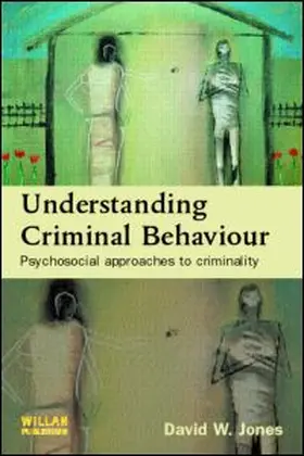 Jones | Understanding Criminal Behaviour | Buch | 978-1-84392-303-9 | www2.sack.de