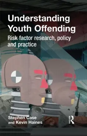 Case / Haines |  Understanding Youth Offending | Buch |  Sack Fachmedien