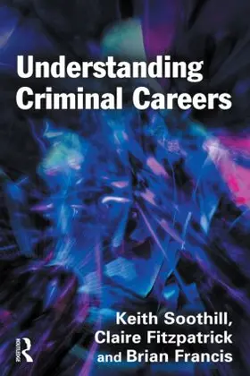 Soothill / Fitzpatrick / Francis |  Understanding Criminal Careers | Buch |  Sack Fachmedien