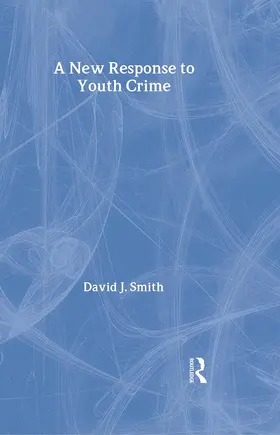 Smith | A New Response to Youth Crime | Buch | 978-1-84392-755-6 | www2.sack.de