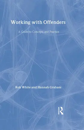 White / Graham |  Working With Offenders | Buch |  Sack Fachmedien
