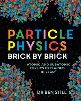 Still | Particle Physics Brick by Brick | Buch | 978-1-84403-934-0 | www2.sack.de