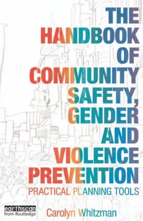 Whitzman | The Handbook of Community Safety Gender and Violence Prevention | Buch | 978-1-84407-502-7 | sack.de