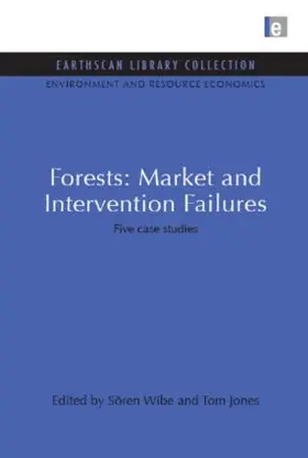 Wibe / Jones | Forests: Market and Intervention Failures | Buch | 978-1-84407-956-8 | sack.de