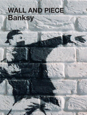 Banksy |  Wall and Piece | Buch |  Sack Fachmedien