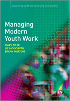 Hoggarth / Merton / Tyler |  Managing Modern Youth Work | Buch |  Sack Fachmedien