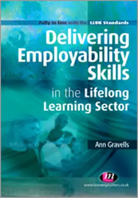 Gravells |  Delivering Employability Skills in the Lifelong Learning Sector | Buch |  Sack Fachmedien