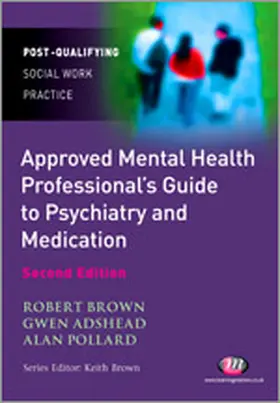 Brown / Adshead / Pollard |  The Approved Mental Health Professional's Guide to Psychiatry and Medication | Buch |  Sack Fachmedien