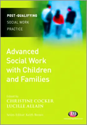 Cocker / Allain |  Advanced Social Work with Children and Families | Buch |  Sack Fachmedien