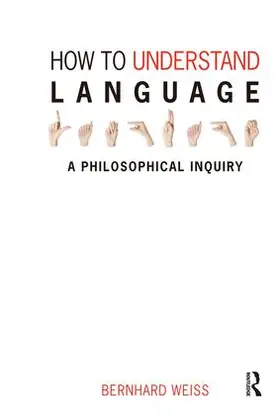 Weiss | How to Understand Language | Buch | 978-1-84465-196-2 | www2.sack.de
