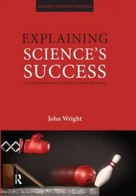 Wright | Explaining Science's Success | Buch | 978-1-84465-532-8 | www2.sack.de