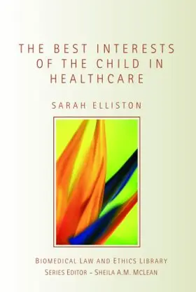 Elliston | The Best Interests of the Child in Healthcare | Buch | 978-1-84472-042-2 | www2.sack.de