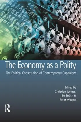 Joerges |  The Economy as a Polity: The Political Constitution of Contemporary Capitalism | Buch |  Sack Fachmedien