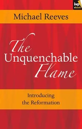Reeves |  The Unquenchable Flame | eBook | Sack Fachmedien
