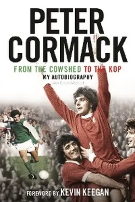 Cormack |  From the Cowshed to the Kop | eBook | Sack Fachmedien