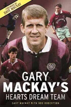 Mackay / Robertson |  Gary Mackay's Hearts Dream Team | eBook | Sack Fachmedien