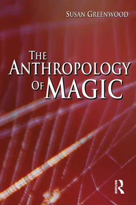 Greenwood |  The Anthropology of Magic | Buch |  Sack Fachmedien