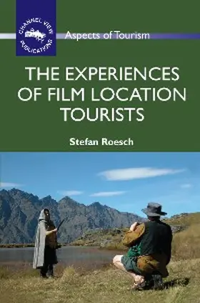 Roesch |  The Experiences of Film Location Tourists | eBook | Sack Fachmedien