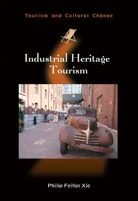 Xie | Industrial Heritage Tourism | Buch | 978-1-84541-513-6 | sack.de