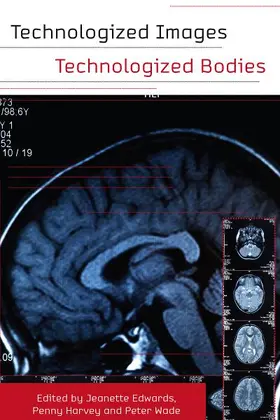 Edwards / Harvey / Wade |  Technologized Images, Technologized Bodies | Buch |  Sack Fachmedien