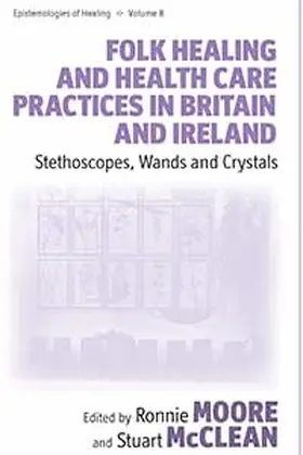 Moore | Folk Healing and Health Care Practices in Britain and Ireland | E-Book | www2.sack.de