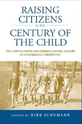 Schumann |  Raising Citizens in the 'Century of the Child' | eBook | Sack Fachmedien