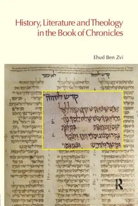 Ben Zvi |  History, Literature and Theology in the Book of Chronicles | Buch |  Sack Fachmedien