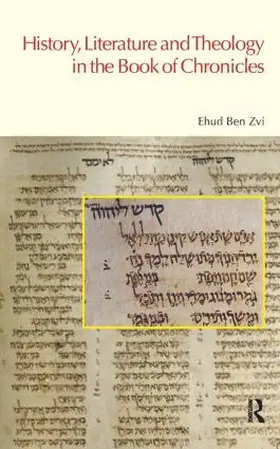 Ben Zvi |  History, Literature and Theology in the Book of Chronicles | Buch |  Sack Fachmedien