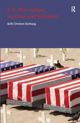 Denton-Borhaug |  U.S. War-Culture, Sacrifice and Salvation | Buch |  Sack Fachmedien