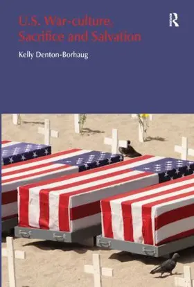 Denton-Borhaug |  U.S. War-Culture, Sacrifice and Salvation | Buch |  Sack Fachmedien