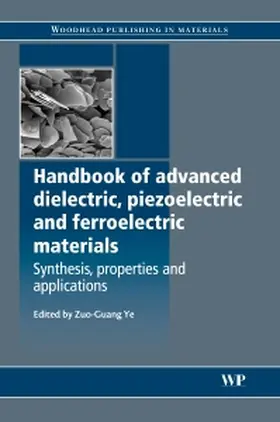 Ye |  Handbook of Advanced Dielectric, Piezoelectric and Ferroelectric Materials | Buch |  Sack Fachmedien