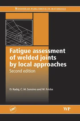 Radaj / Sonsino / Fricke |  Fatigue Assessment of Welded Joints by Local Approaches | eBook | Sack Fachmedien