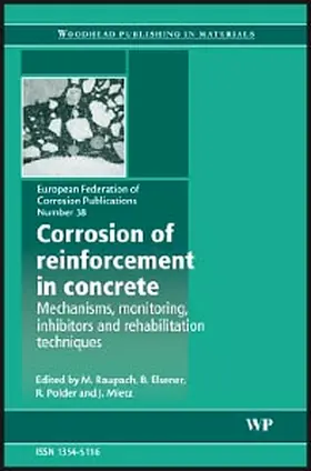 Raupach / Elsener / Polder | Corrosion of Reinforcement in Concrete, Volume 38: Monitoring, Prevention and Rehabilitation Techniques | Buch | 978-1-84569-210-0 | sack.de