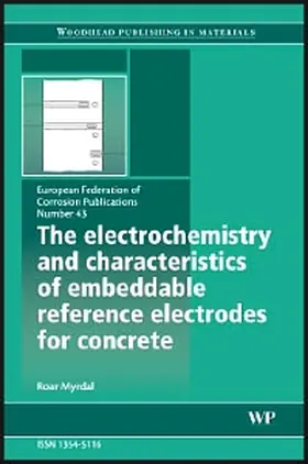 Myrdal | The Electrochemistry and Characteristics of Embeddable Reference Electrodes for Concrete | Buch | 978-1-84569-234-6 | sack.de