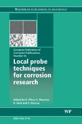 Oltra / Maurice / Akid | Local Probe Techniques for Corrosion Research, Volume 45 | Buch | 978-1-84569-236-0 | sack.de