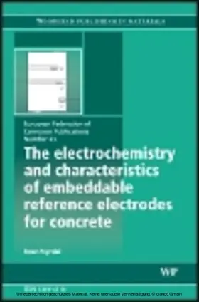 Myrdal |  The Electrochemistry and Characteristics of Embeddable Reference Electrodes for Concrete | eBook | Sack Fachmedien