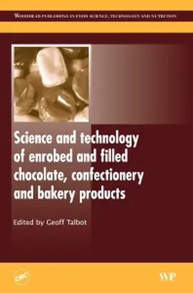 Talbot | Science and Technology of Enrobed and Filled Chocolate, Confectionery and Bakery Products | Buch | 978-1-84569-390-9 | sack.de