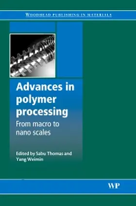 Thomas / Yang |  Advances in Polymer Processing: From Macro- To Nano- Scales | Buch |  Sack Fachmedien