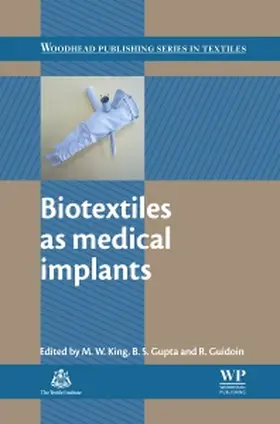 King / Gupta / Guidoin | Biotextiles as Medical Implants | Buch | 978-1-84569-439-5 | sack.de