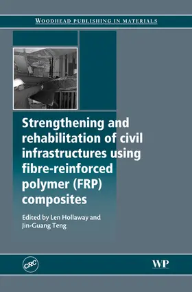 Hollaway / Teng |  Strengthening and Rehabilitation of Civil Infrastructures Using Fibre-Reinforced Polymer (FRP) Composites | eBook | Sack Fachmedien
