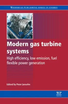 Jansohn |  Modern Gas Turbine Systems: High Efficiency, Low Emission, Fuel Flexible Power Generation | Buch |  Sack Fachmedien
