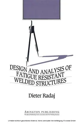 Radaj |  Design and Analysis of Fatigue Resistant Welded Structures | eBook | Sack Fachmedien