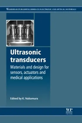 Nakamura | Ultrasonic Transducers: Materials and Design for Sensors, Actuators and Medical Applications | Buch | 978-1-84569-989-5 | sack.de