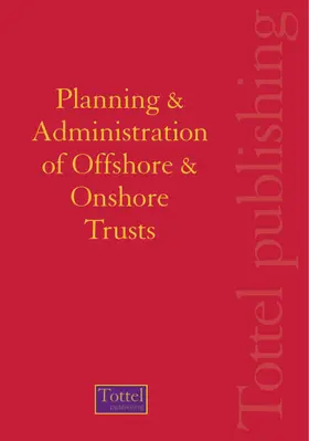 Jennings / Field / Travers |  Planning and Administration of Offshore and Onshore Trusts | Loseblattwerk |  Sack Fachmedien