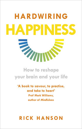 Hanson | Hardwiring Happiness | Buch | 978-1-84604-357-4 | www2.sack.de