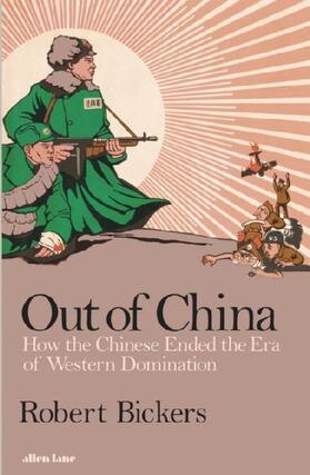 Bickers |  Out of China | Buch |  Sack Fachmedien
