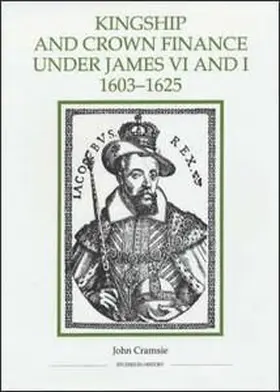 Cramsie |  Kingship and Crown Finance under James VI and I, 1603-1625 | eBook | Sack Fachmedien
